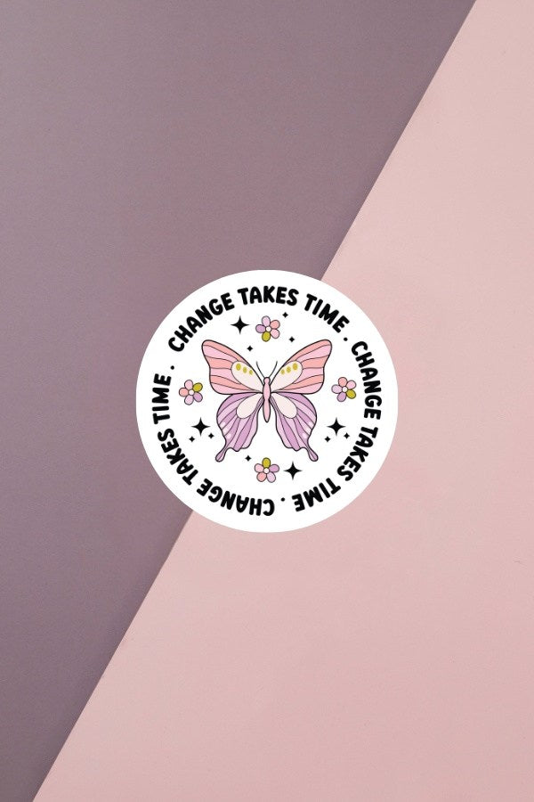 Change Takes Time Sticker