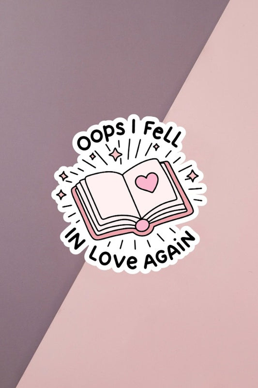 Oops I Fell In Love Again Sticker