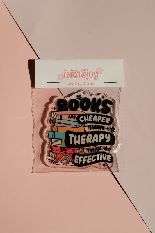 Books Are Cheaper Than Therapy - Acrylic Car Charm