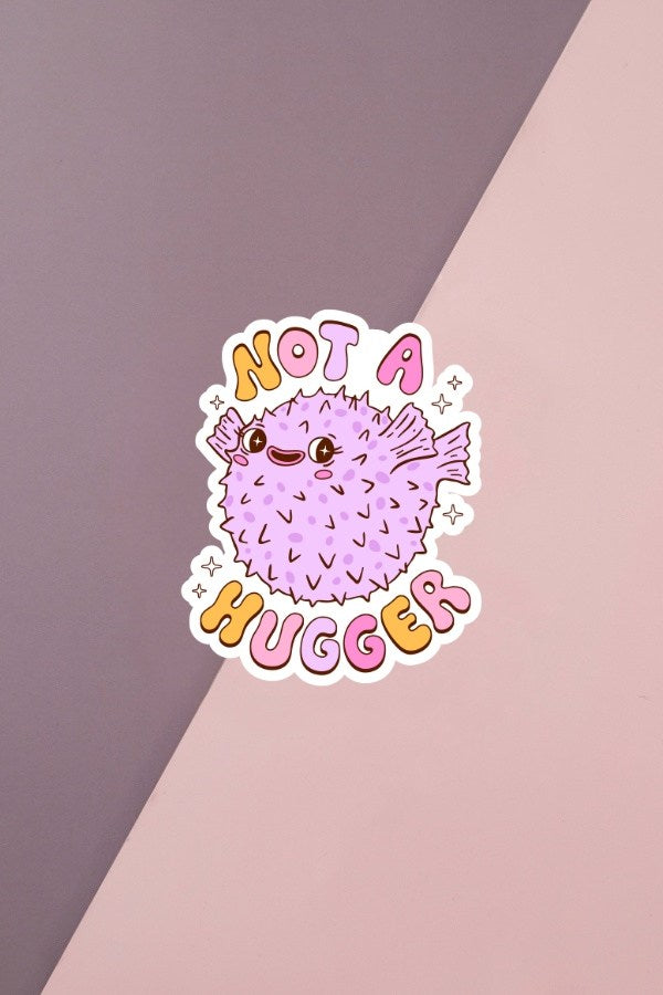 Not A Hugger Sticker