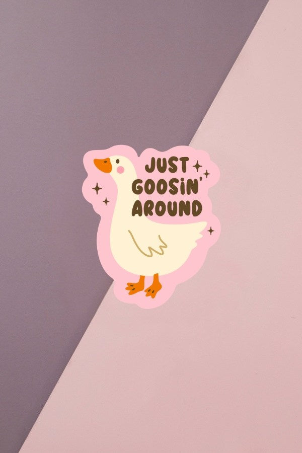 Just Goosin Around Sticker