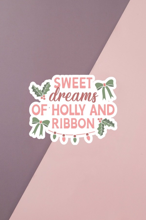 Sweet Dreams Of Holly And Ribbon Sticker